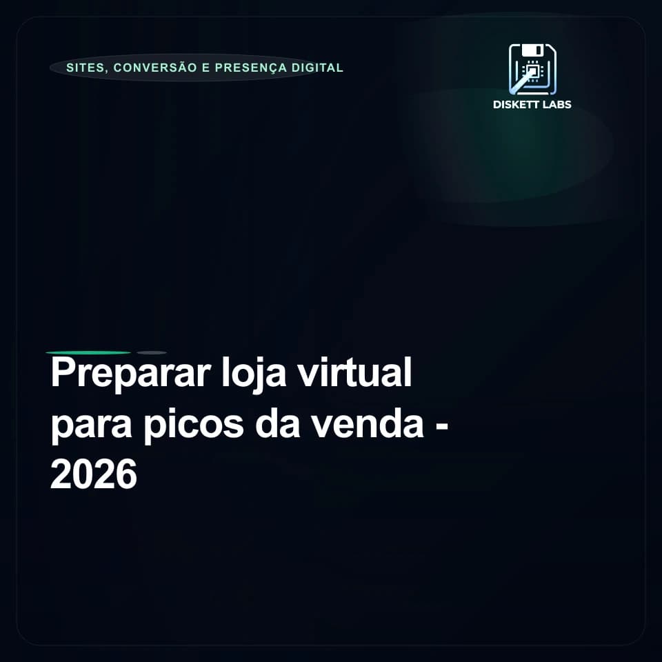 Preparar loja virtual para picos da venda - 2026