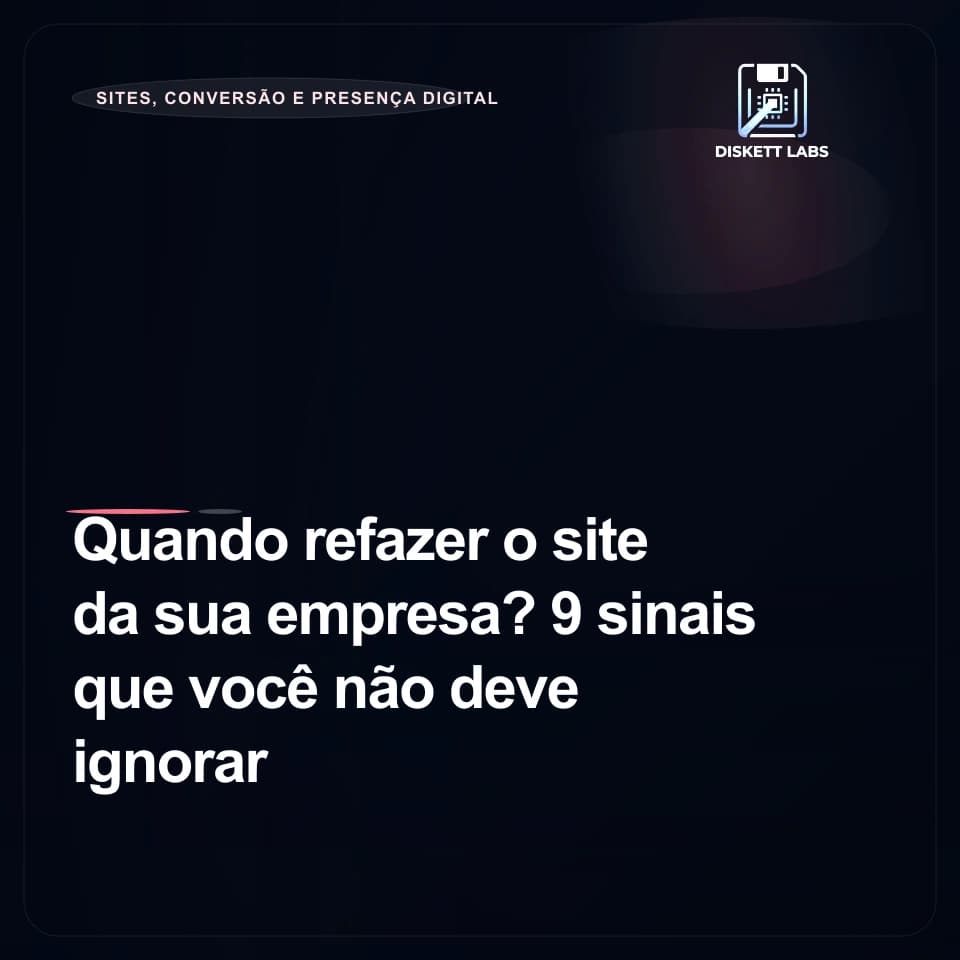 Quando refazer o site da sua empresa? 9 sinais que você não deve ignorar