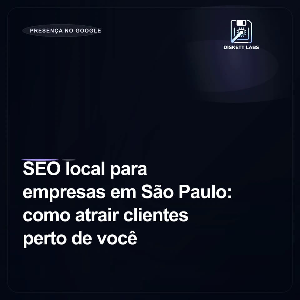 SEO local para empresas em São Paulo: como atrair clientes perto de você