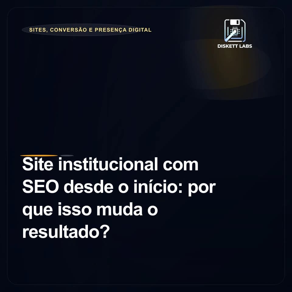 Site institucional com SEO desde o início: por que isso muda o resultado?