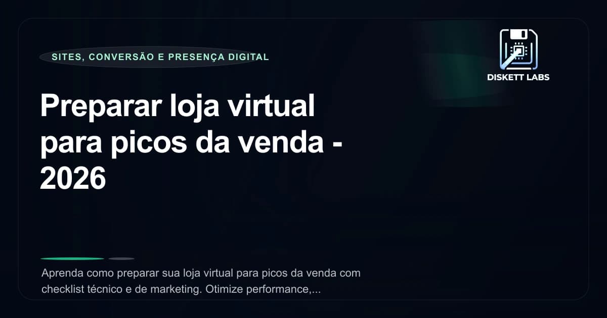 Preparar loja virtual para picos da venda - 2026