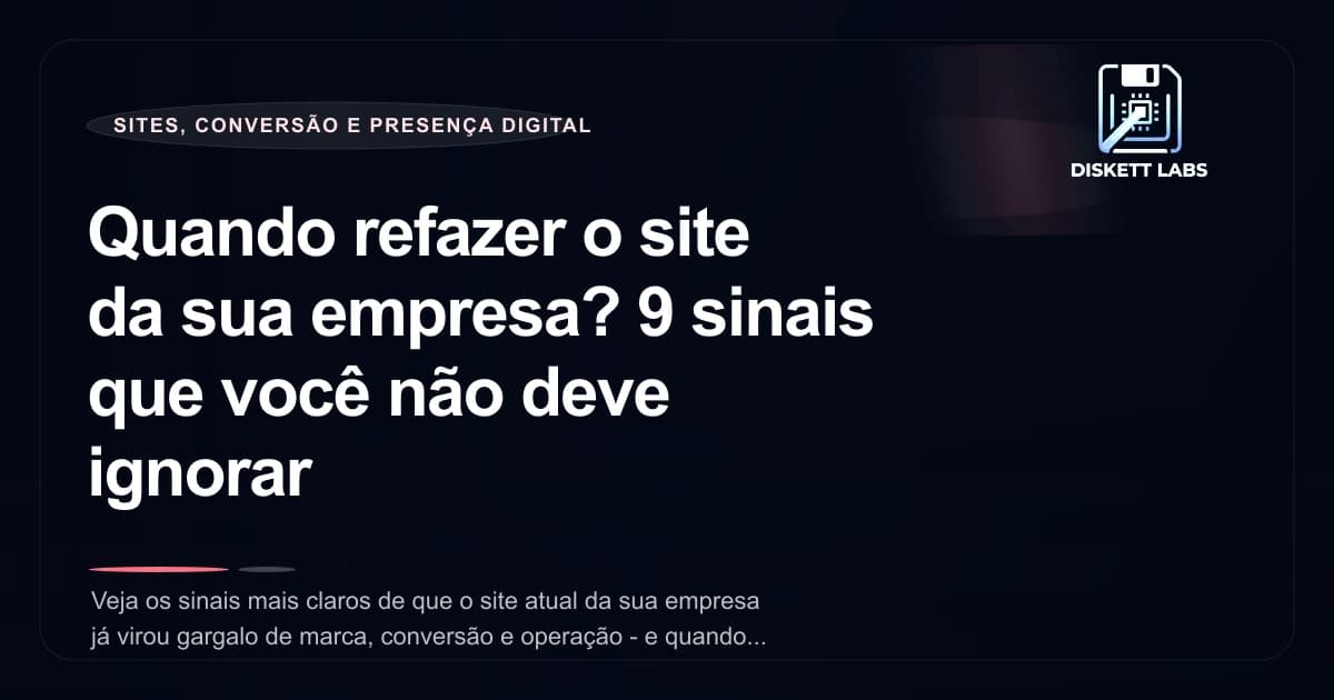 Quando refazer o site da sua empresa? 9 sinais que você não deve ignorar