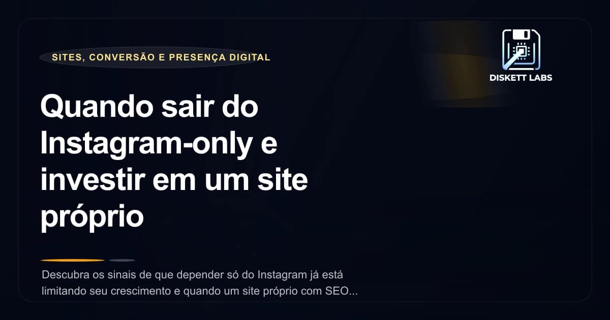 Quando sair do Instagram-only e investir em um site próprio