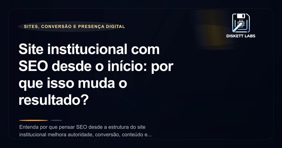 Site institucional com SEO desde o início: por que isso muda o resultado?
