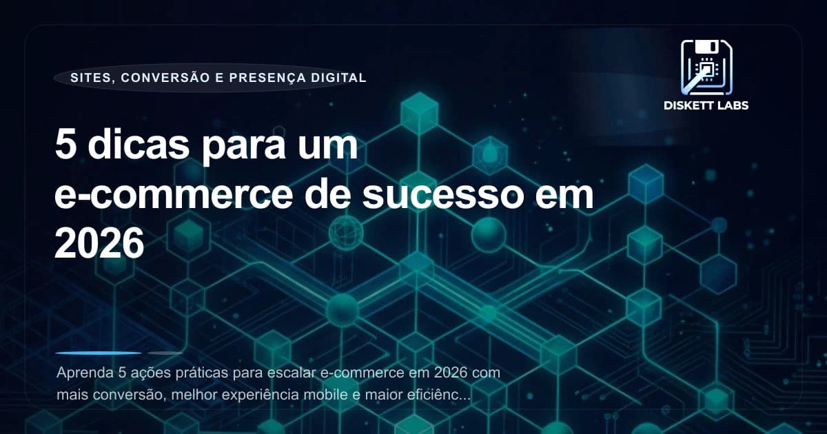 5 dicas para um e-commerce de sucesso em 2026