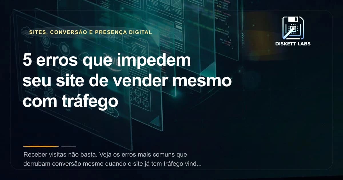 5 erros que impedem seu site de vender mesmo com tráfego