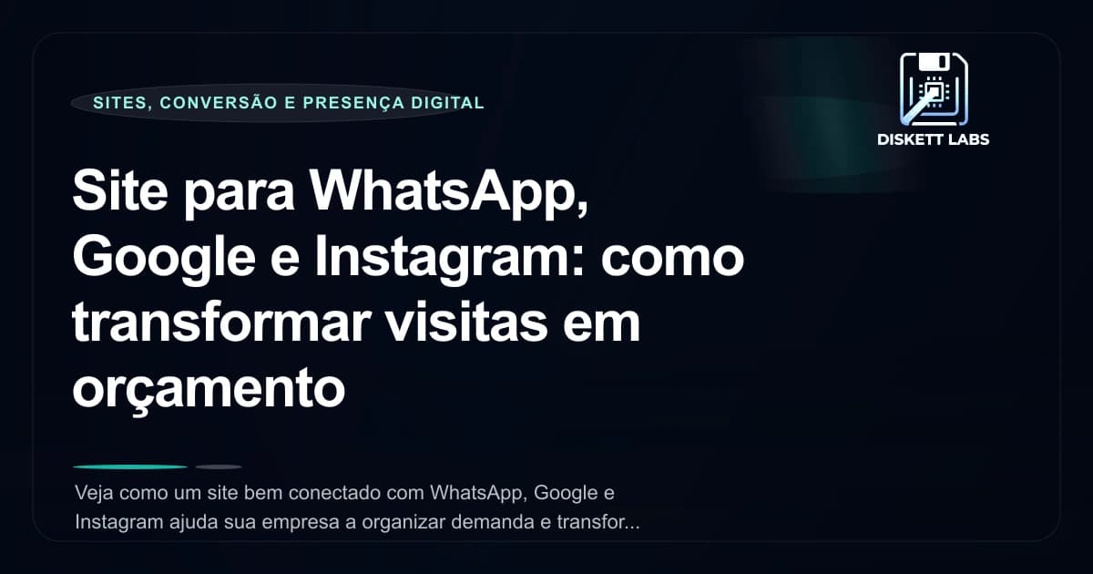 Site para WhatsApp, Google e Instagram: como transformar visitas em orçamento